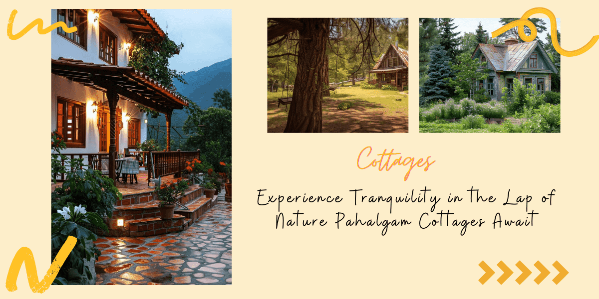 Experience Tranquility in the Lap of Nature Pahalgam Cottages Await (3) (1)