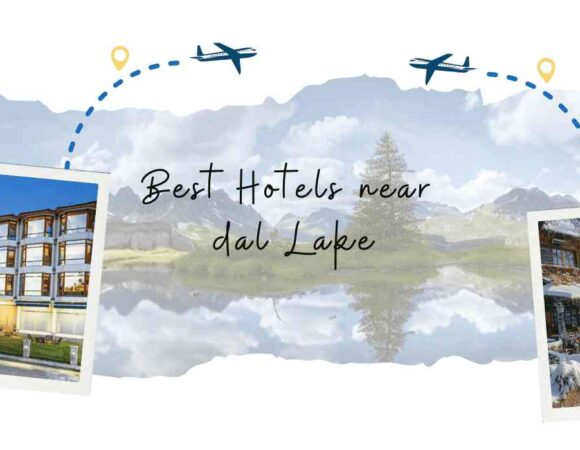 Hotels to Stay Near Dal Lake -Srinagar