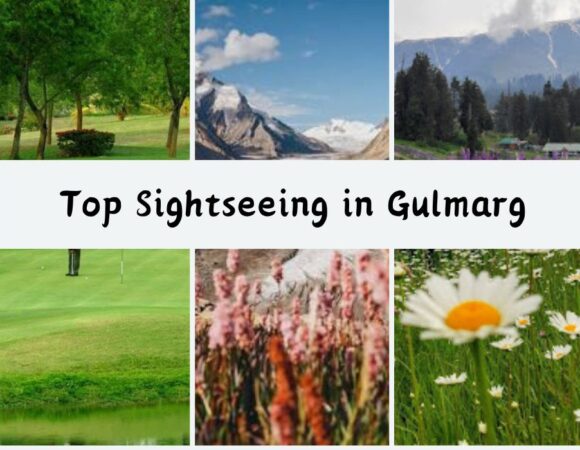 Top Sightseeing Spots & Tourist Places of Gulmarg